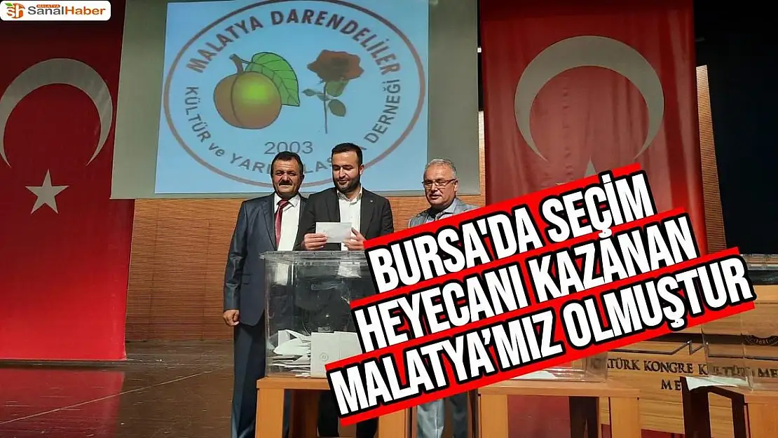 Bursa'da Seçim Heyecanı Kazanan Malatya´mız olmuştur