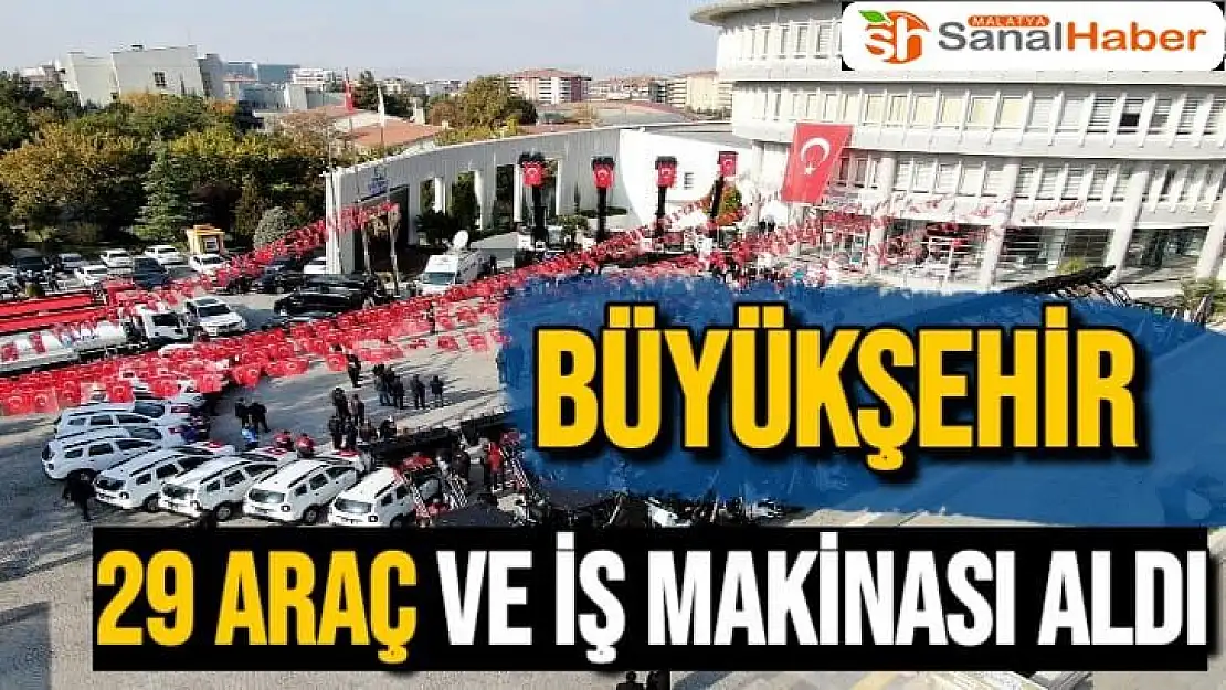 Büyükşehir 29 araç ve iş makinası aldı