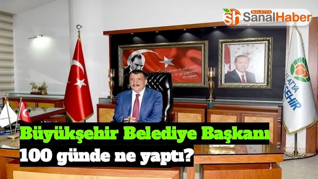 Büyükşehir Belediye Başkanı 100 günde ne yaptı?