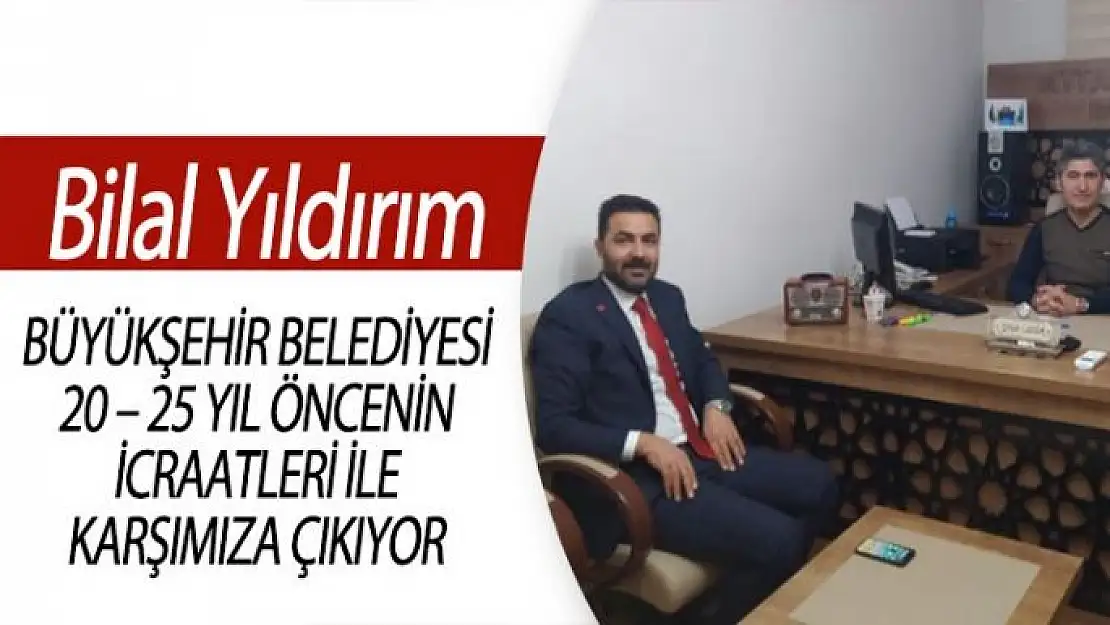 Büyükşehir Belediyesi 20-25 Yıl Öncenin İcraatleri İle Karşımıza Çıkıyor