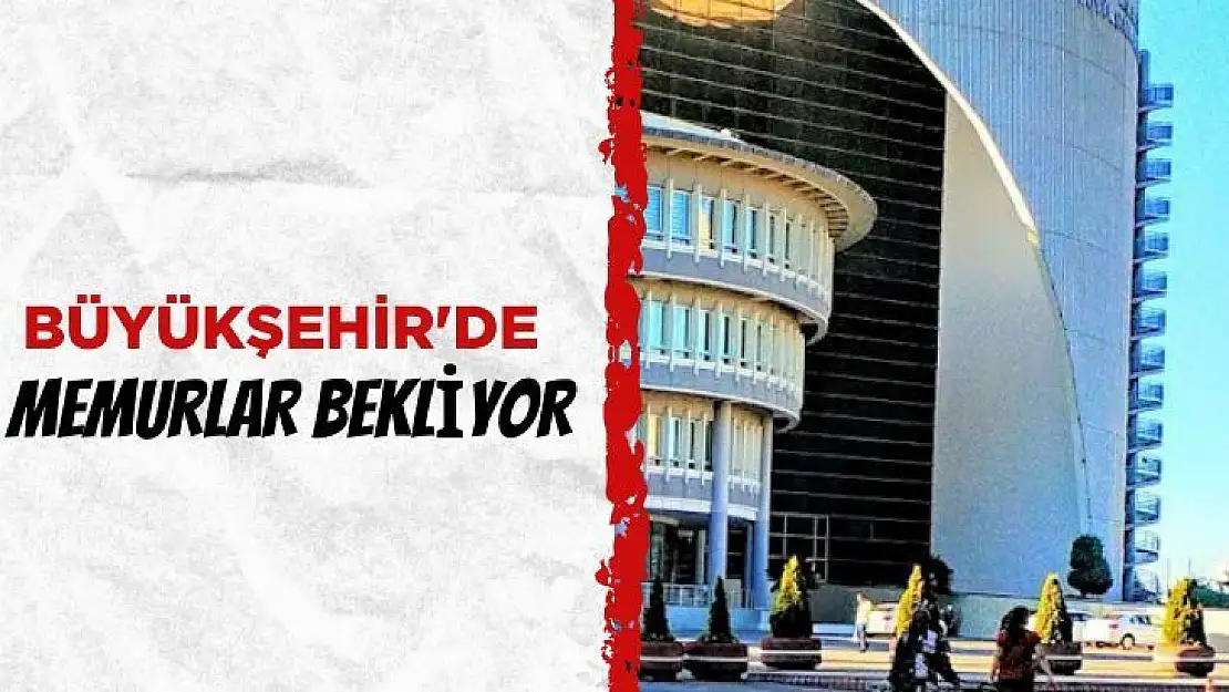 Büyükşehir'de Memurlar Bekliyor