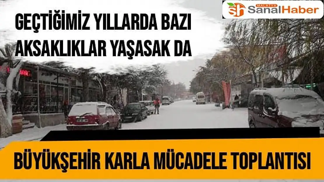 Büyükşehir karla mücadele toplantısı