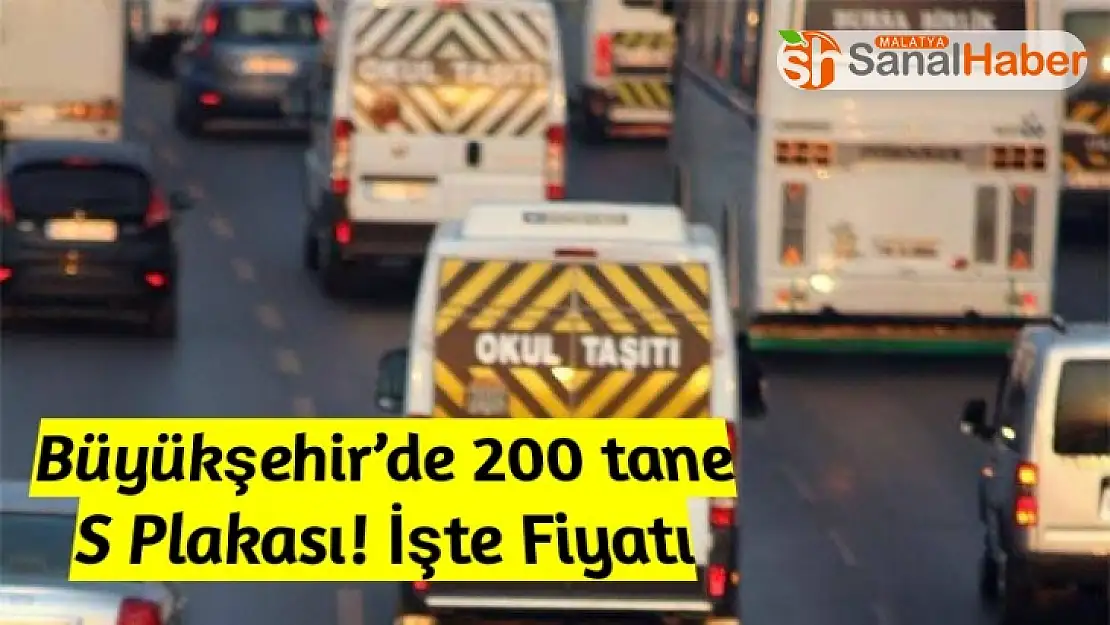 Büyükşehir´de 200 tane S Plakası  işte Fiyatı
