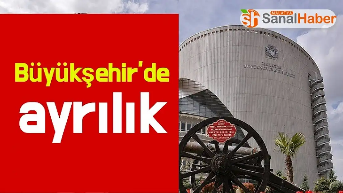 Büyükşehir´de ayrılık