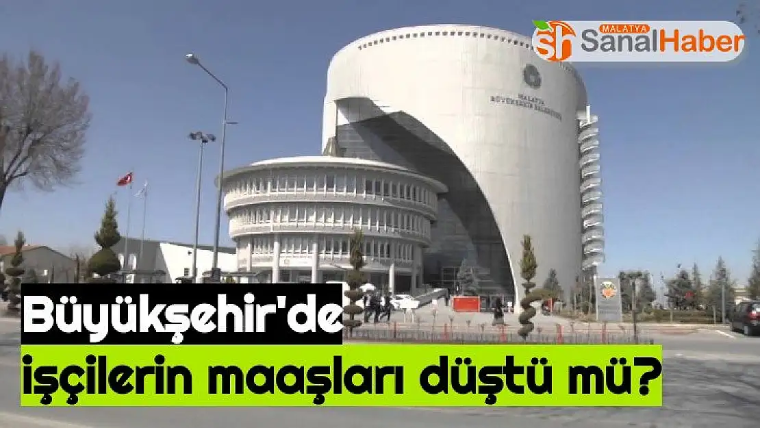 Büyükşehir´de işçilerin maaşları düştü mü?