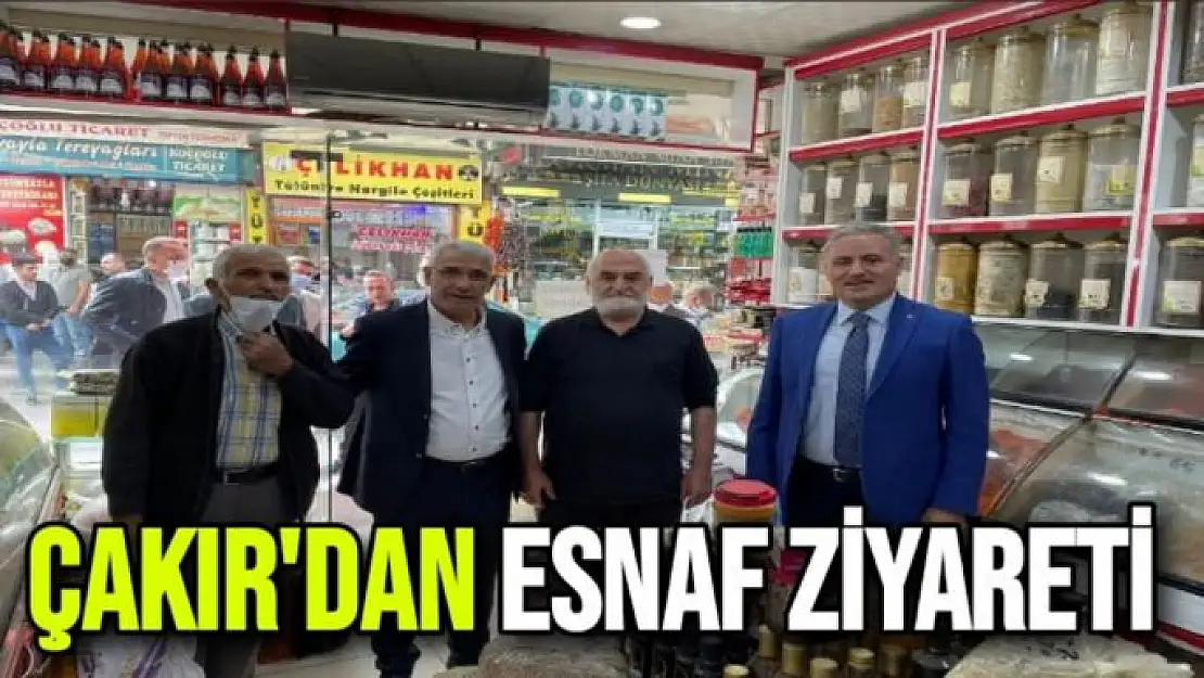 Çakır'dan esnaf ziyareti