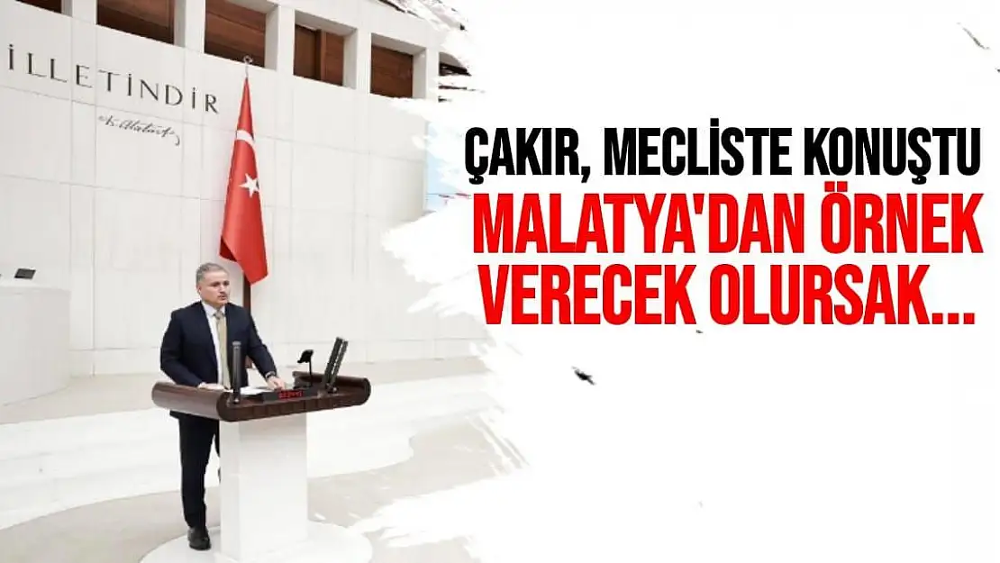 Çakır, mecliste konuştu