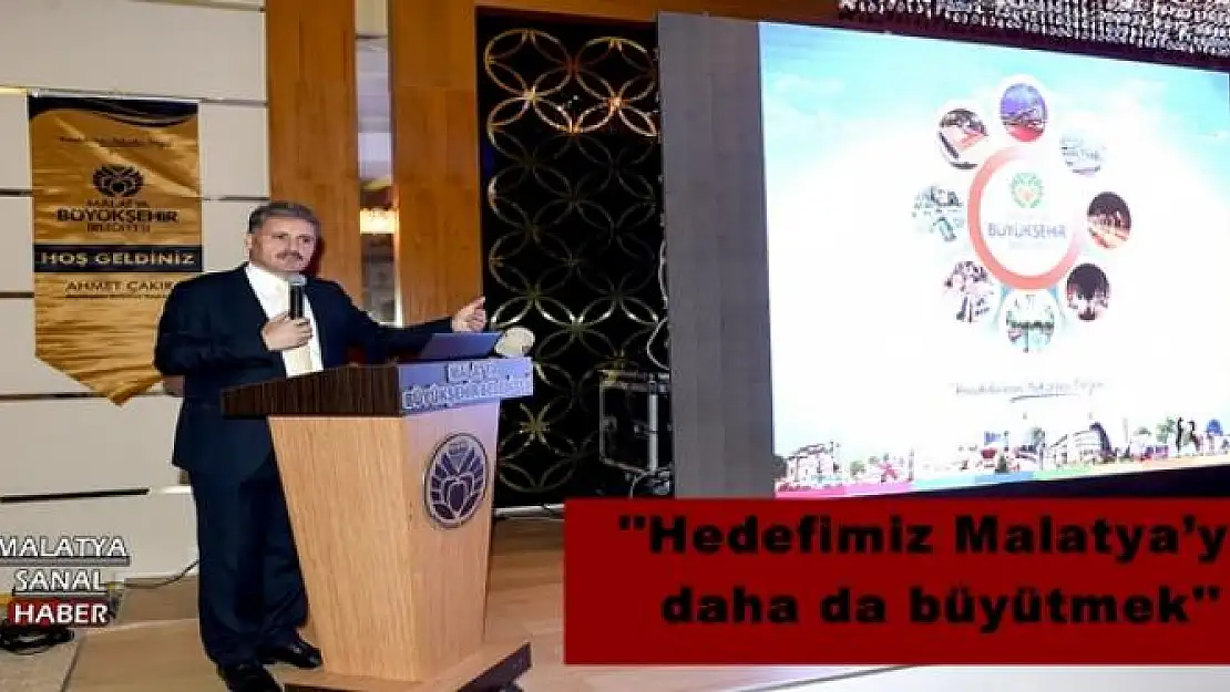 ''Hedefimiz Malatya´yı daha da büyütmek''