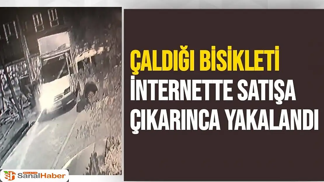 Çaldığı bisikleti internette satışa çıkarınca yakalandı