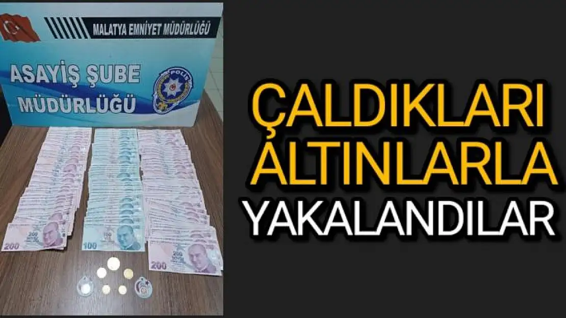 Çaldıkları altınlarla yakalandılar