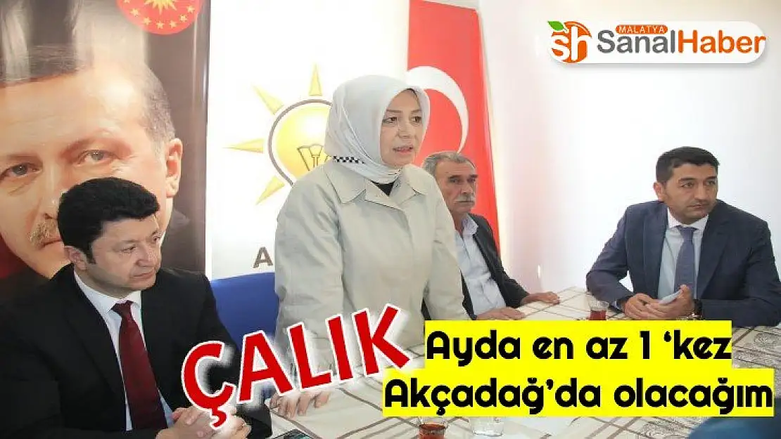 Çalık, ayda en az 1 `kez Akçadağ´da olacağım