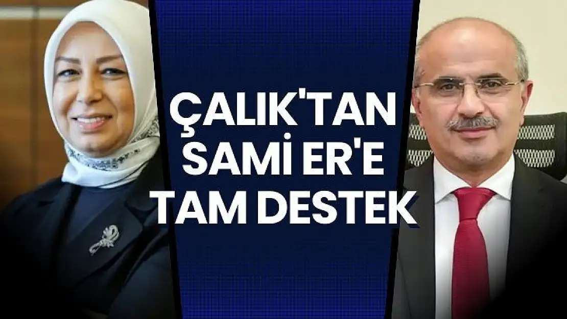 Çalık'tan Sami Er'e tam destek