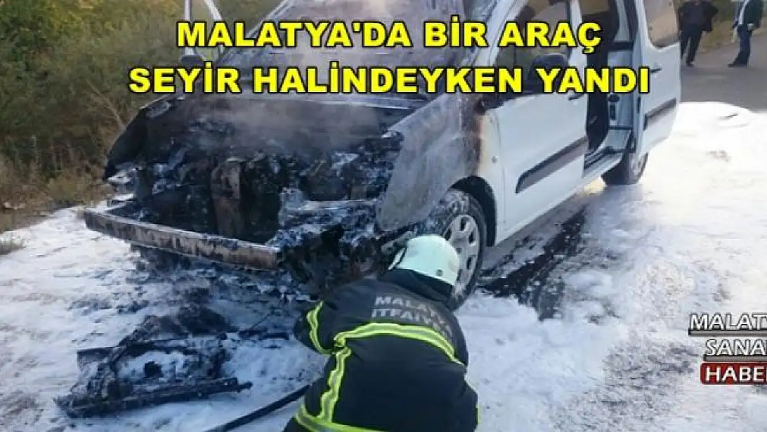 MALATYA'DA BİR ARAÇ SEYİR HALİNDEYKEN YANDI 