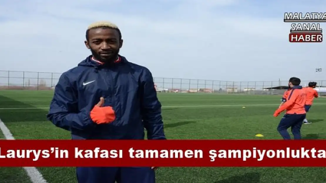 'Laurys´in kafası tamamen şampiyonlukta'''''