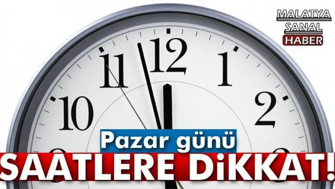 Pazar günü saatlere dikkat!