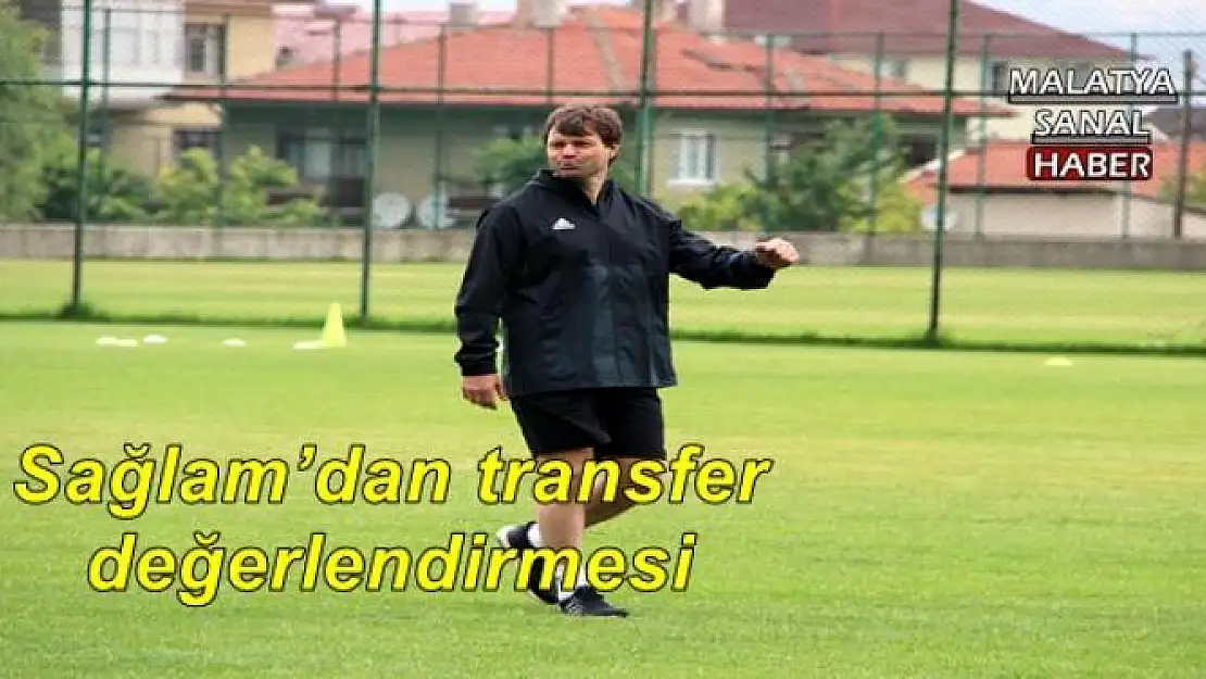 Sağlam´dan transfer değerlendirmesi