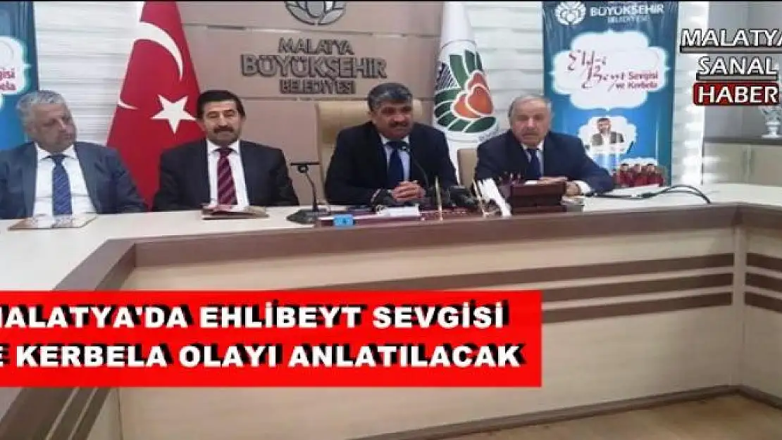MALATYA'DA EHLİBEYT SEVGİSİ VE KERBELA OLAYI ANLATILACAK