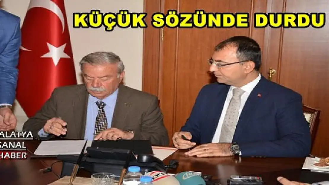 KÜÇÜK SÖZÜNDE DURDU
