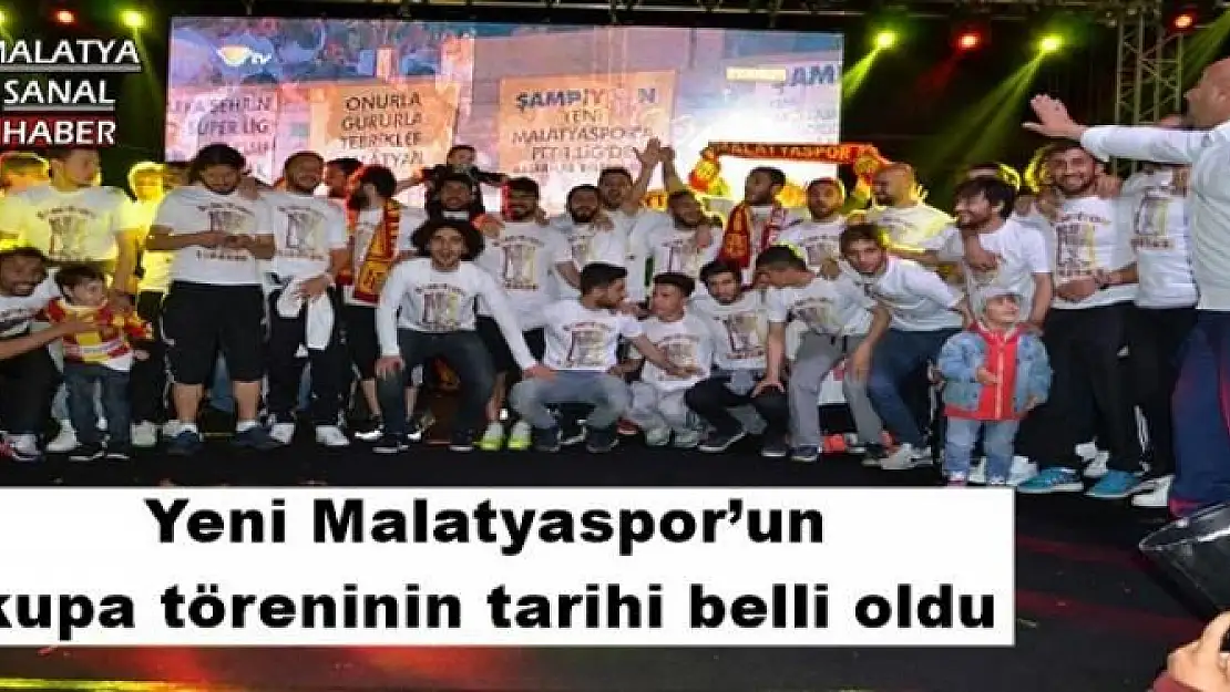 Yeni Malatyaspor´un kupa töreninin tarihi belli oldu