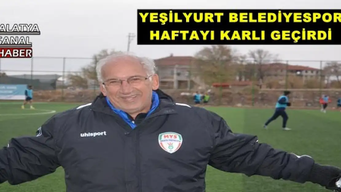 YEŞİLYURT BELEDİYESPOR HAFTAYI KARLI GEÇİRDİ 