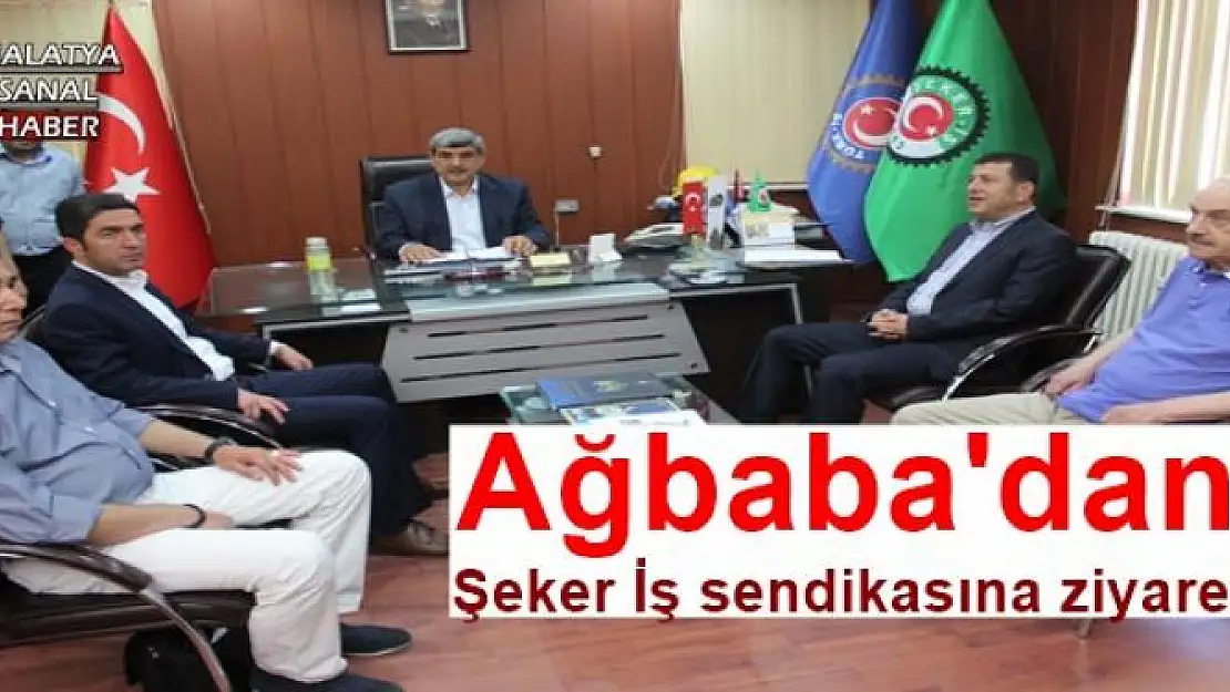 Ağbaba'dan Şeker İş sendikasına ziyaret