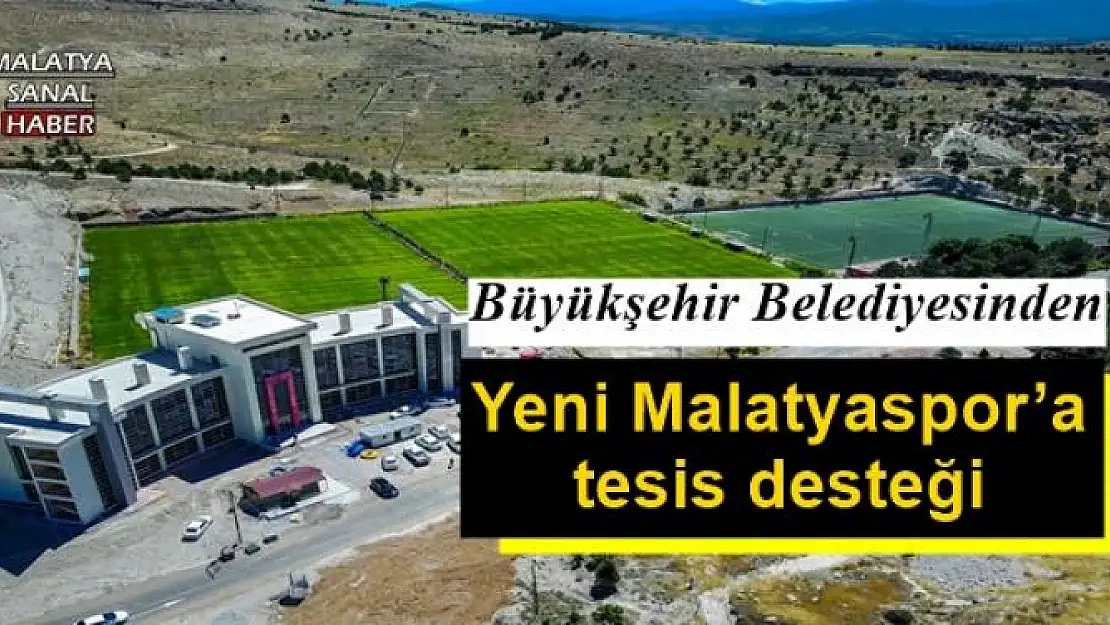 Yeni Malatyaspor´a tesis desteği