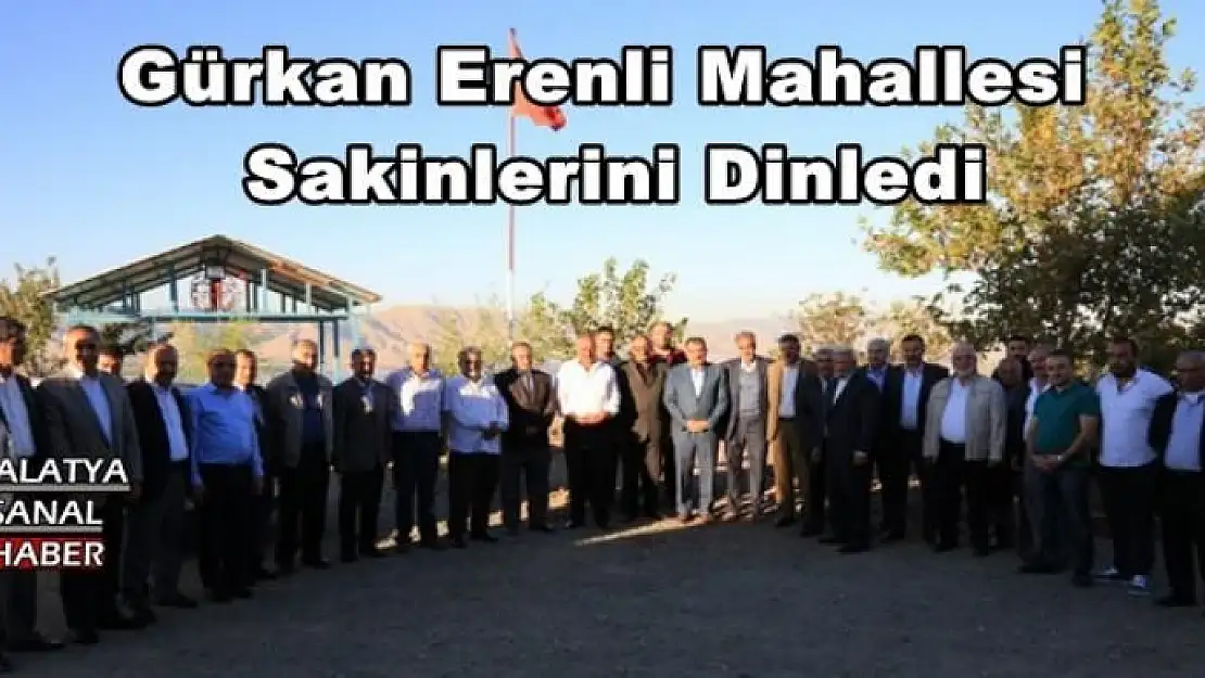 Gürkan Erenli Mahallesi  Sakinlerini Dinledi
