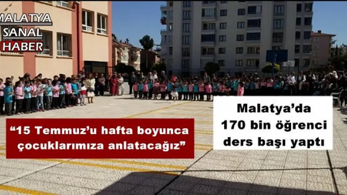 Malatya´da 170 bin öğrenci ders başı yaptı