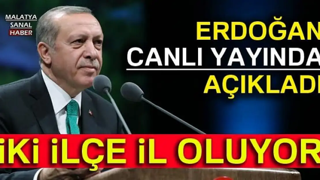 Cumhurbaşkanı Erdoğan´dan il müjdesi