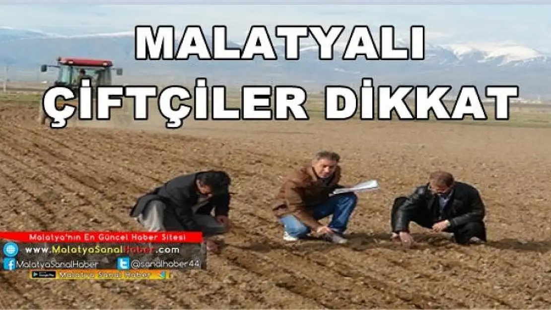 MALATYALI ÇİFTÇİLER DİKKAT