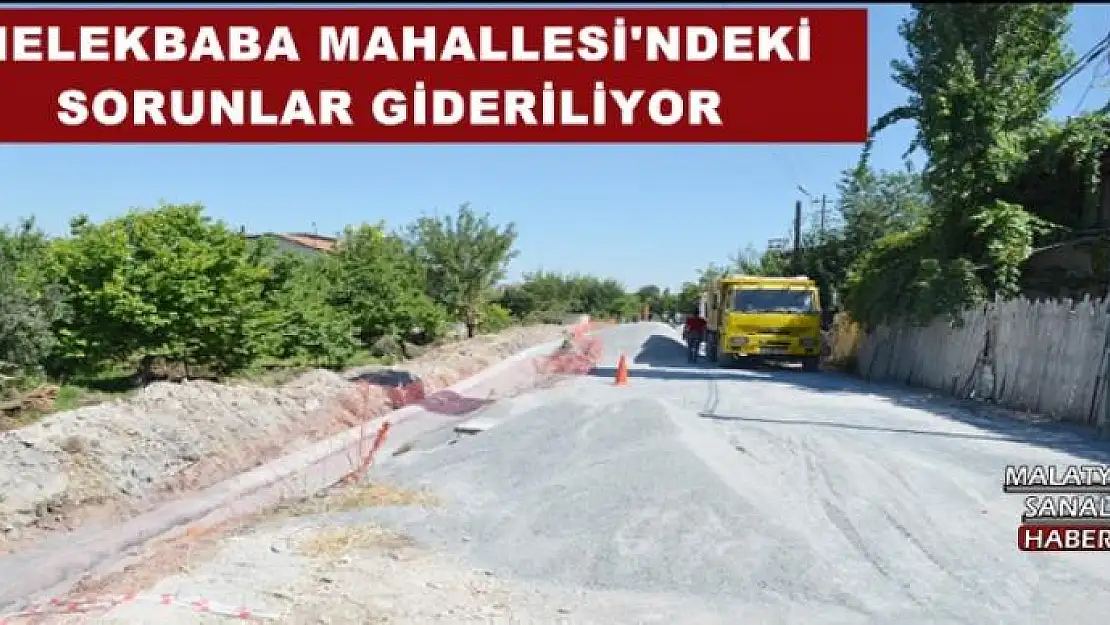 MELEKBABA MAHALLESİ'NDEKİ SORUNLAR GİDERİLİYOR