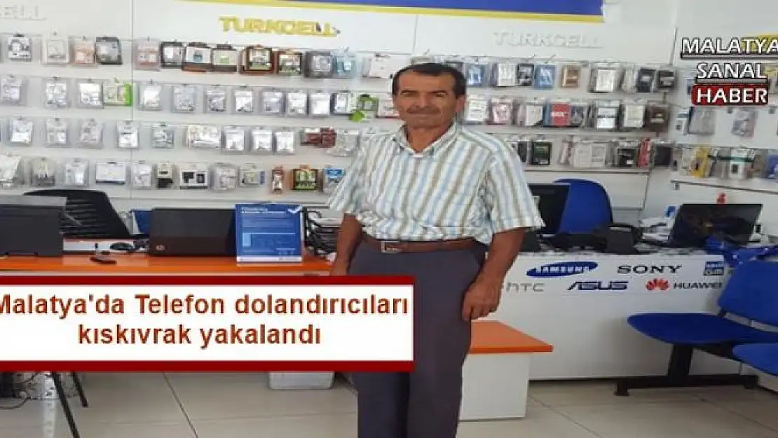 Malatya'da Telefon dolandırıcıları kıskıvrak yakalandı