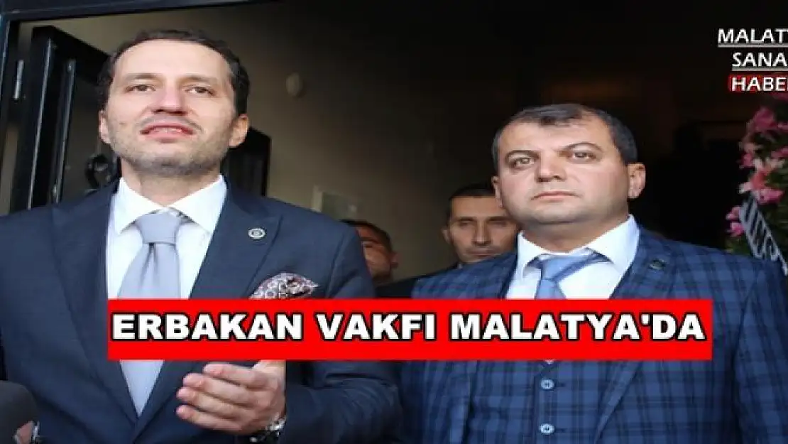 ERBAKAN VAKFI MALATYA'DA