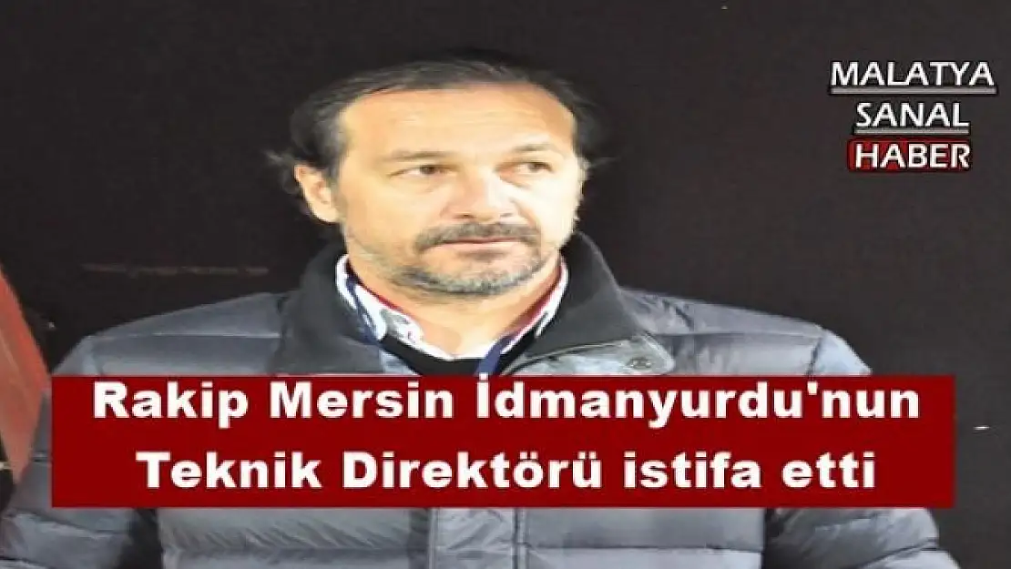 Rakip Mersin İdmanyurdu'nun Teknik Direktörü istifa etti 