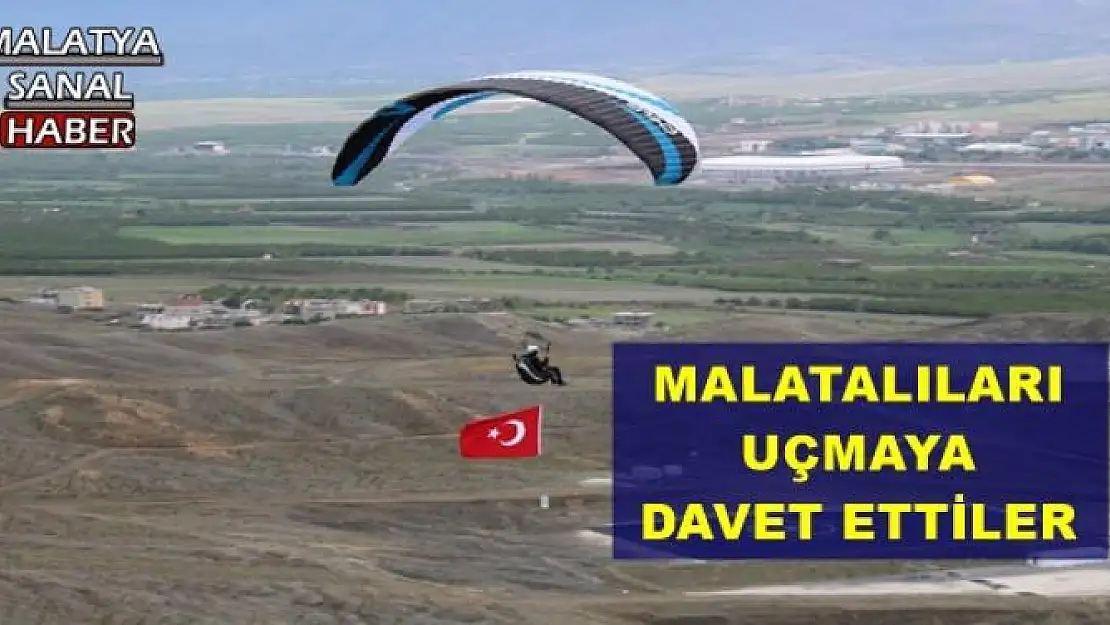 MALATYALILARI UÇMAYA DAVET ETTİLER