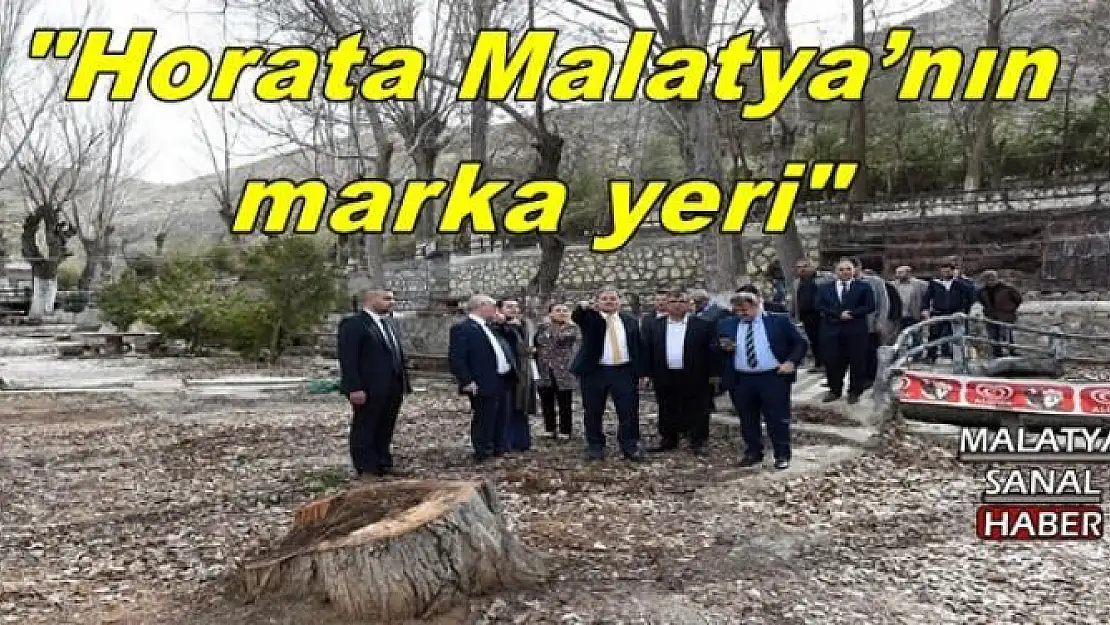 Çakır: Horata, Malatya´nın marka yeri