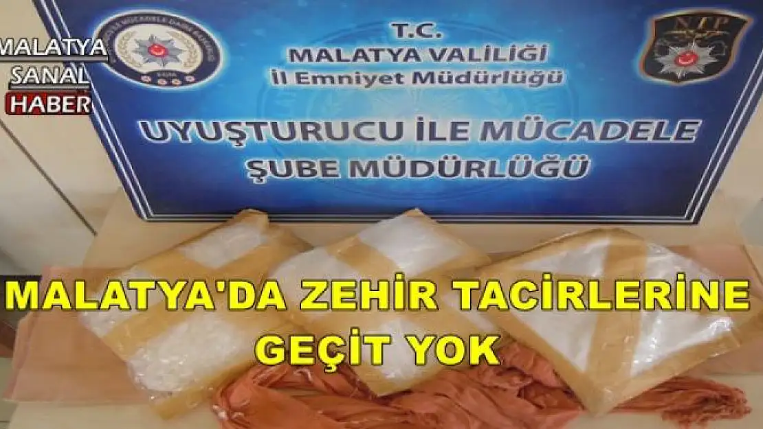  MALATYA'DA ZEHİR TACİRLERİNE GEÇİT YOK