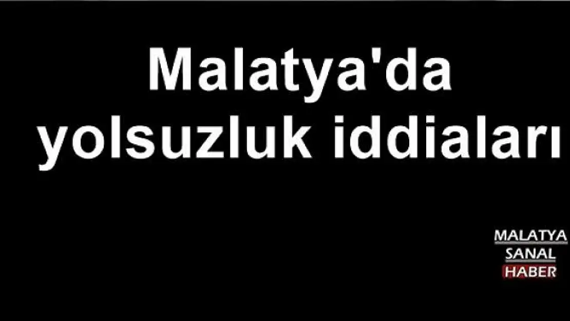 Malatya'daki sulama birliğinde yolsuzluk iddiaları