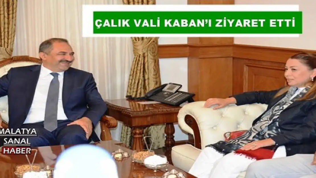 ÇALIK VALİ KABAN´I ZİYARET ETTİ