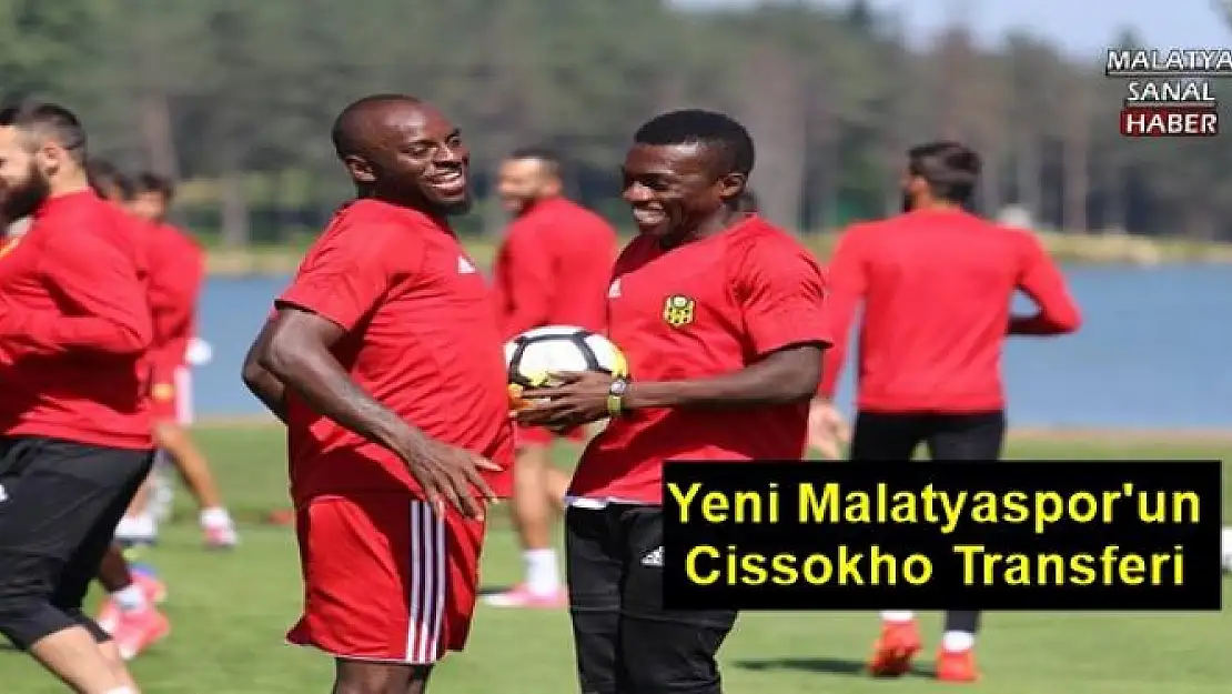 Yeni Malatyaspor'un Cissokho Transferi