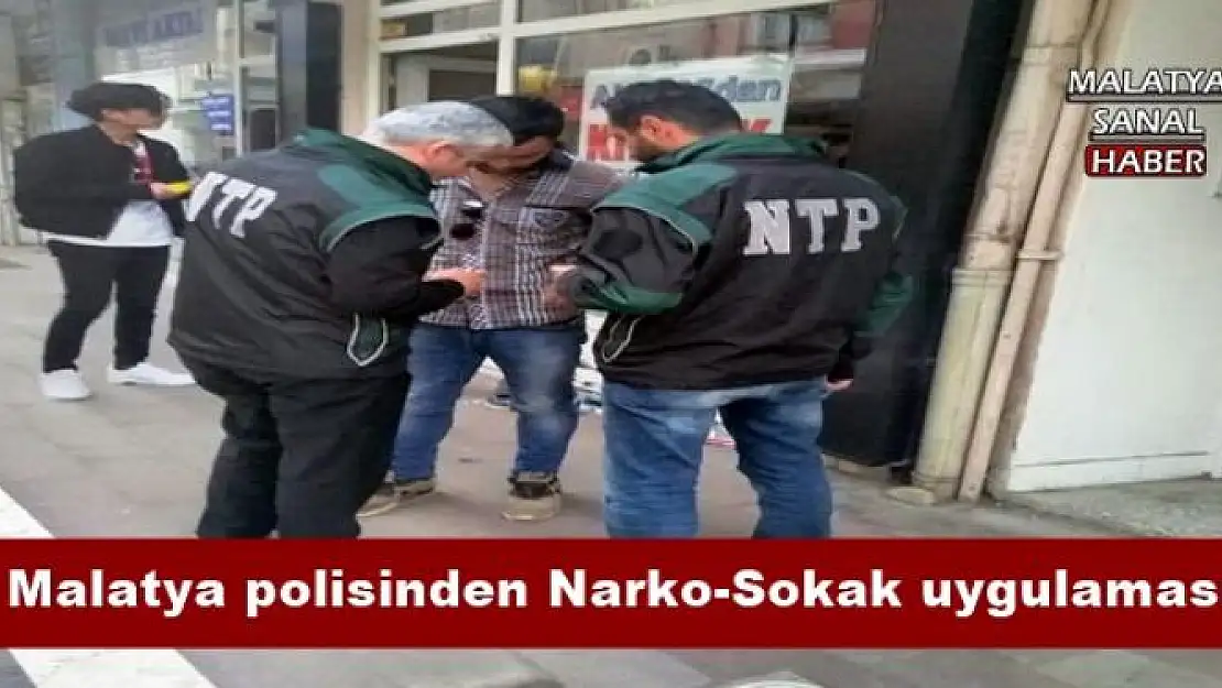 Malatya polisinden Narko-Sokak uygulaması