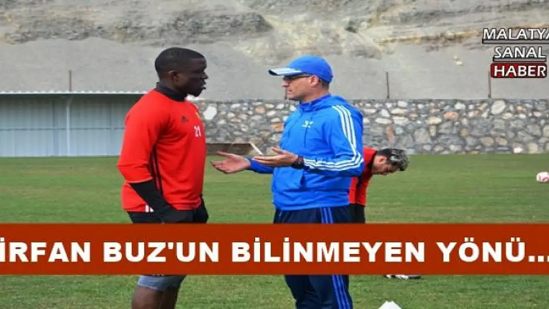  İRFAN BUZ'UN BİLİNMEYEN YÖNÜ...