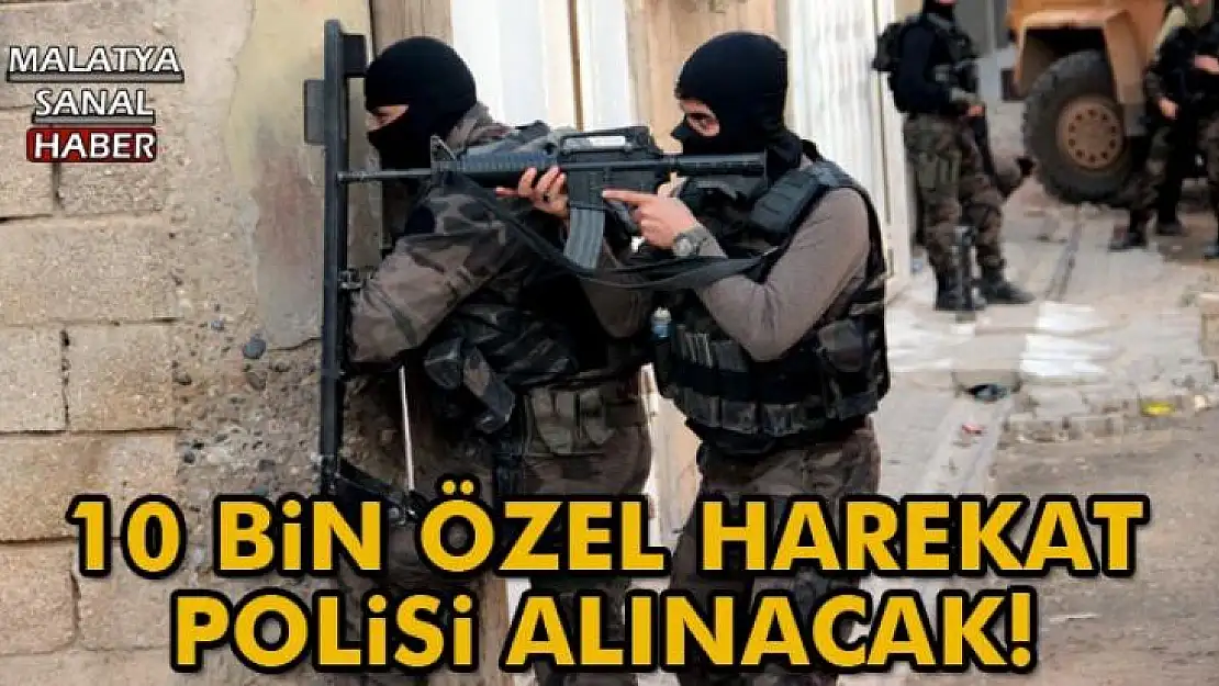 10 bin özel harekat polisi alınacak