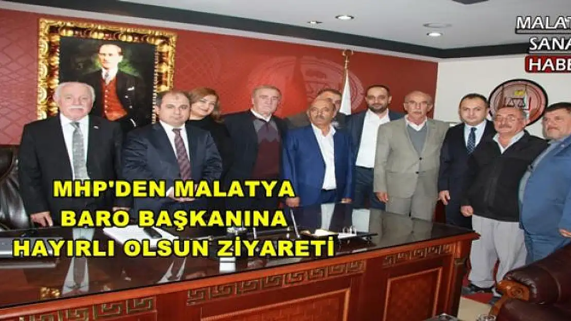 MHP'DEN MALATYA BARO BAŞKANINA HAYIRLI OLSUN ZİYARETİ 
