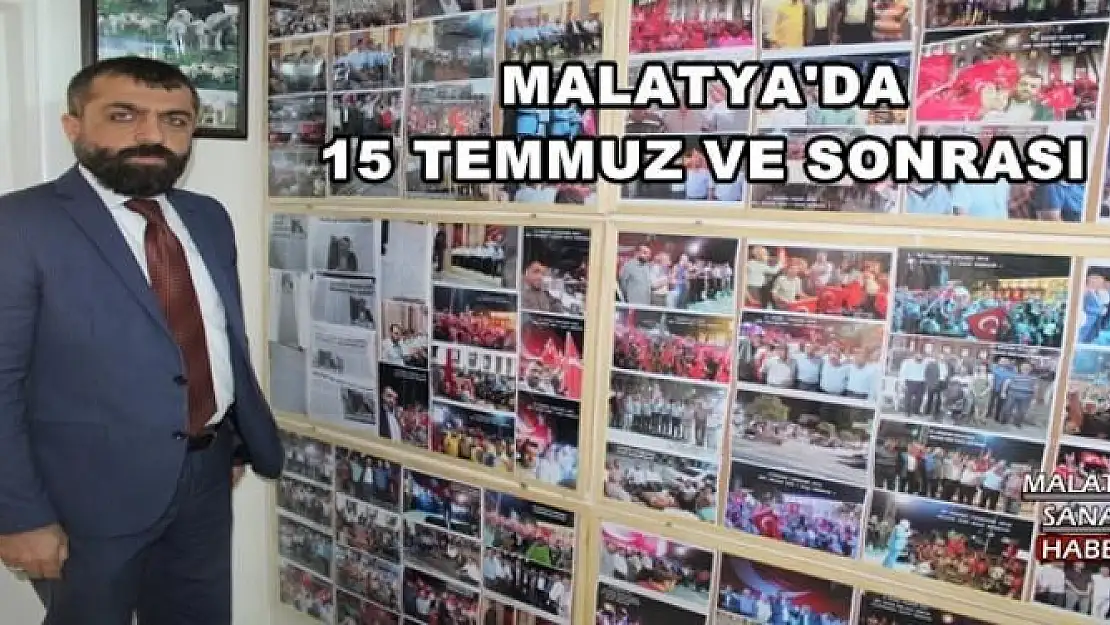 MALATYA'DA 15 TEMMUZ VE SONRASI