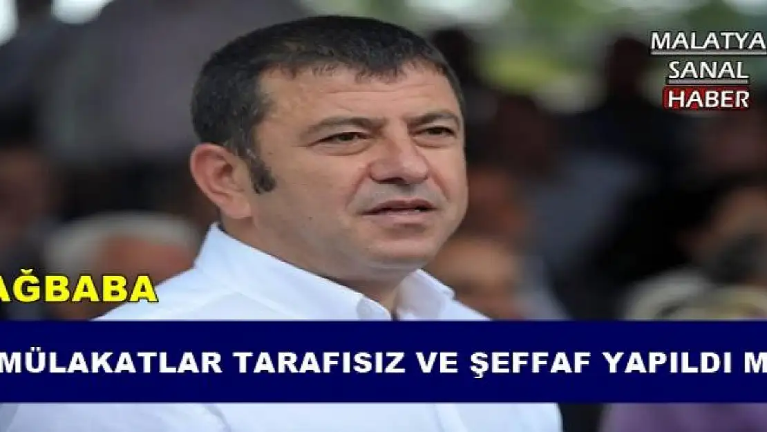 MÜLAKATLAR TARAFISIZ VE ŞEFFAF YAPILDI MI?