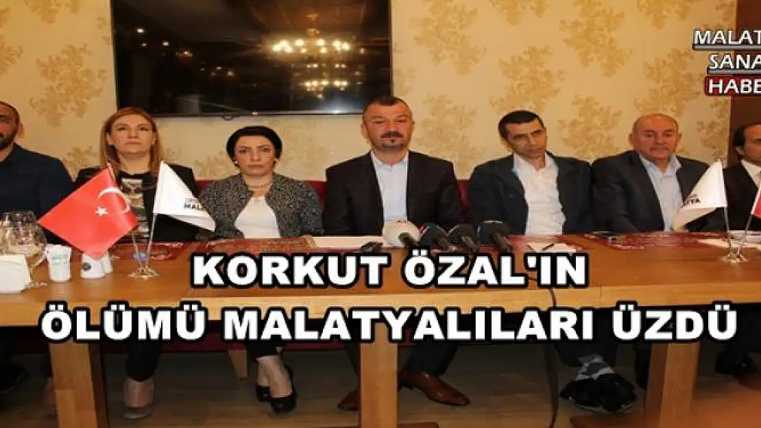 KORKUT ÖZAL'IN ÖLÜMÜ MALATYALILARI ÜZDÜ