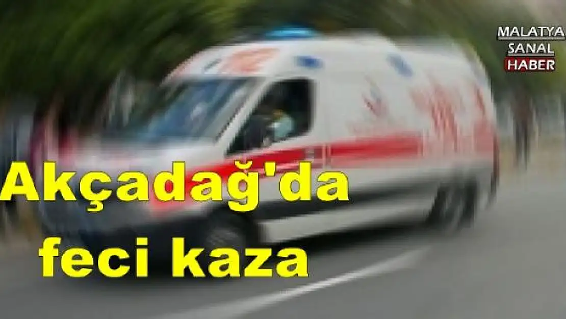 Akçadağ'da feci kaza