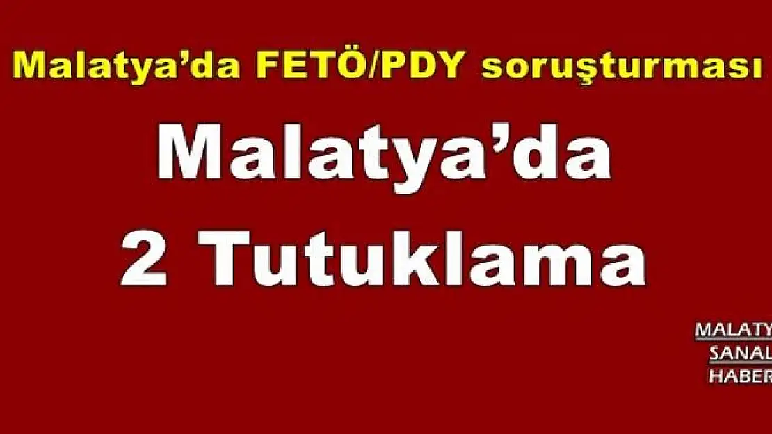 Malatya´da 2 Tutuklama