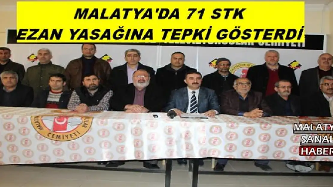 MALATYA'DA 71 STK EZAN YASAĞINA TEPKİ GÖSTERDİ